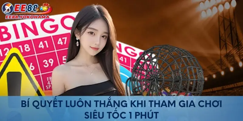 Bí quyết luôn thắng khi chơi xổ số siêu tốc 1 phút