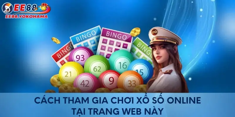 Cách tham gia chơi xổ số online tại trang web này