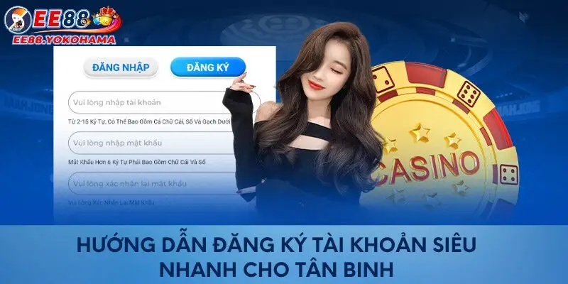 Hướng dẫn đăng ký tài khoản siêu nhanh cho tân binh