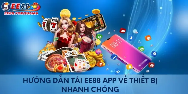 Hướng dẫn tải EE88 app về thiết bị nhanh chóng