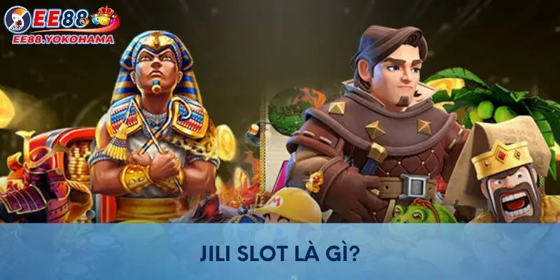 Jili slot là gì?