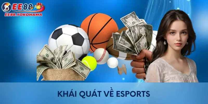 Khái quát về Esports