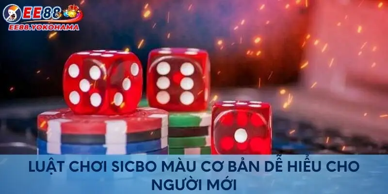 Luật chơi Sicbo màu cơ bản dễ hiểu cho người mới 