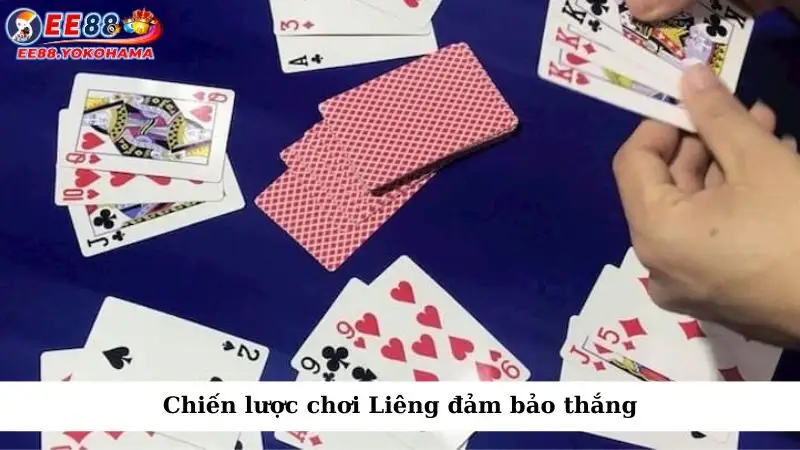 Chiến lược chơi Liêng đảm bảo thắng