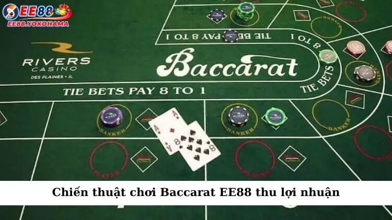 Chiến thuật chơi Baccarat EE88 thu lợi nhuận