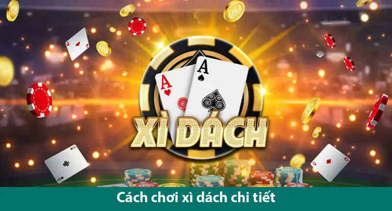 Cách chơi và kinh nghiệm chơi xì dách luôn thắng cho các bet thủ 